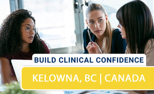 Build Clinical Confidence September 2026 - Kelowna, BC