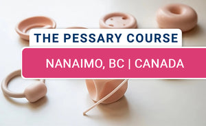 The Pessary Course - Hybrid (Live-Online/In-Person) - October 2026 - Nanaimo, BC