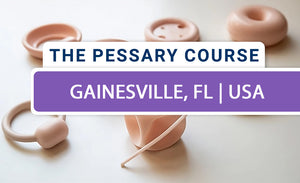 The Pessary Course - Hybrid (Live-Online/In-Person) - February 2026 - Gainesville, FL, USA