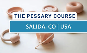 The Pessary Course - Hybrid (Live-Online/In-Person) - February 2026 - Salida, CO, USA