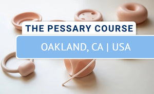 The Pessary Course - Hybrid (Live-Online/In-Person) - October 2026 - Oakland, CA, USA