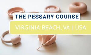 The Pessary Course - Hybrid (Live-Online/In-Person) - June 2026 - Virginia Beach, VA, USA